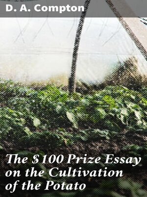 cover image of The $100 Prize Essay on the Cultivation of the Potato